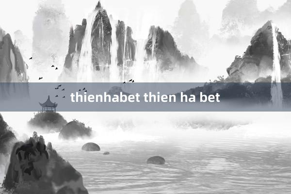 thienhabet thien ha bet