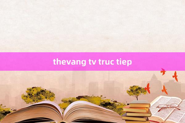 thevang tv truc tiep