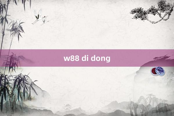 w88 di dong