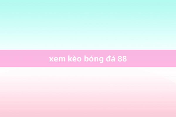 xem kèo bóng đá 88