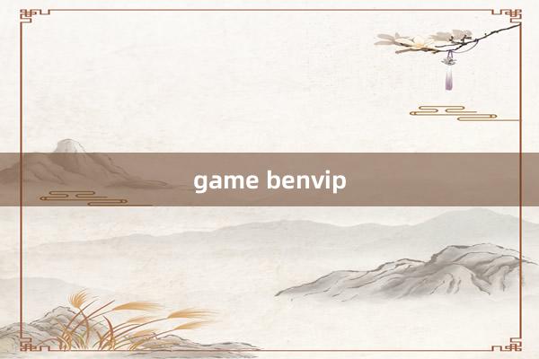 game benvip